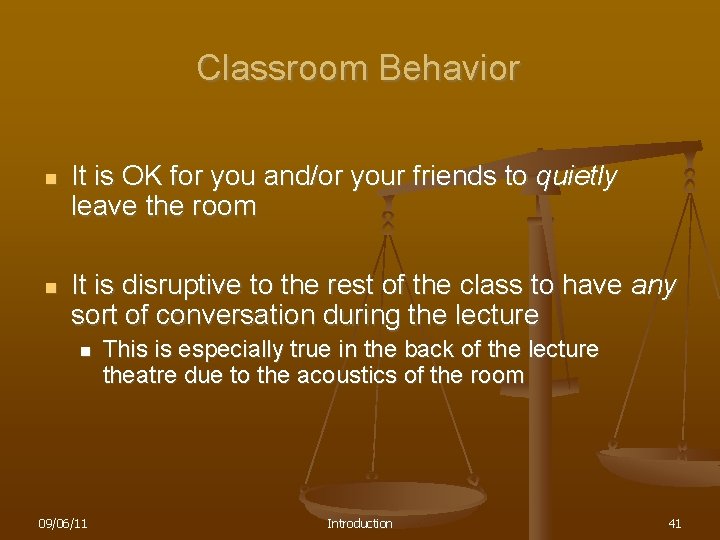 Classroom Behavior n It is OK for you and/or your friends to quietly leave