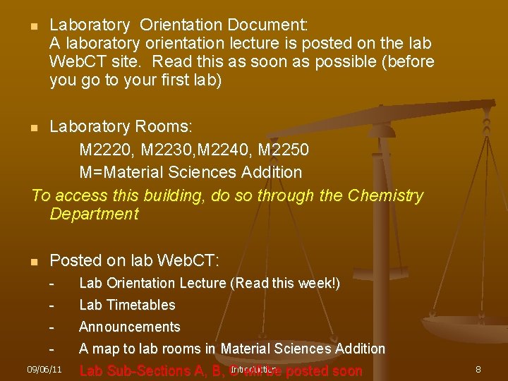 n Laboratory Orientation Document: A laboratory orientation lecture is posted on the lab Web.