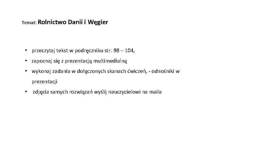 Temat: Rolnictwo Danii i Węgier • przeczytaj tekst w podręczniku str. 98 – 104,