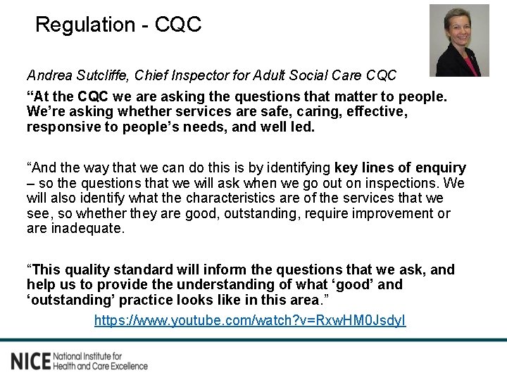 Regulation - CQC Andrea Sutcliffe, Chief Inspector for Adult Social Care CQC “At the