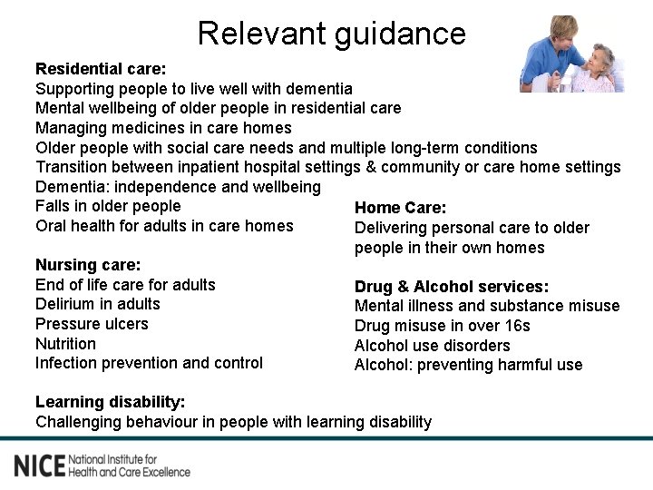 Relevant guidance Residential care: Supporting people to live well with dementia Mental wellbeing of