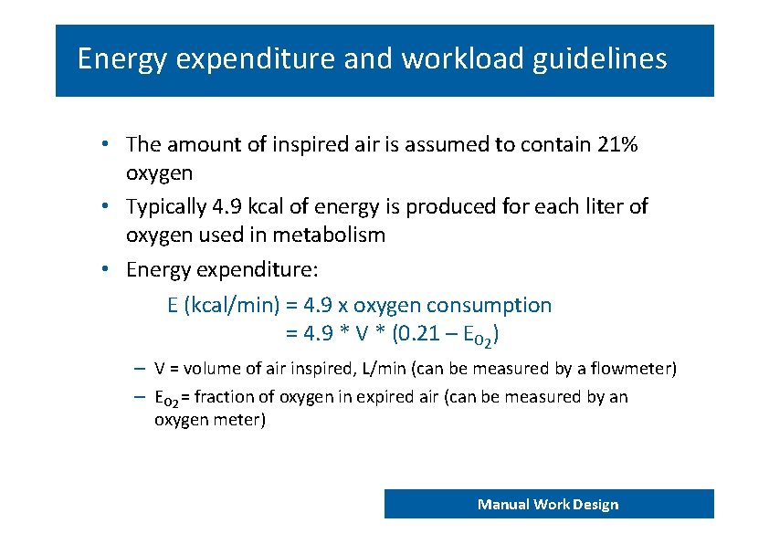 Energy expenditure and workload guidelines • The amount of inspired air is assumed to