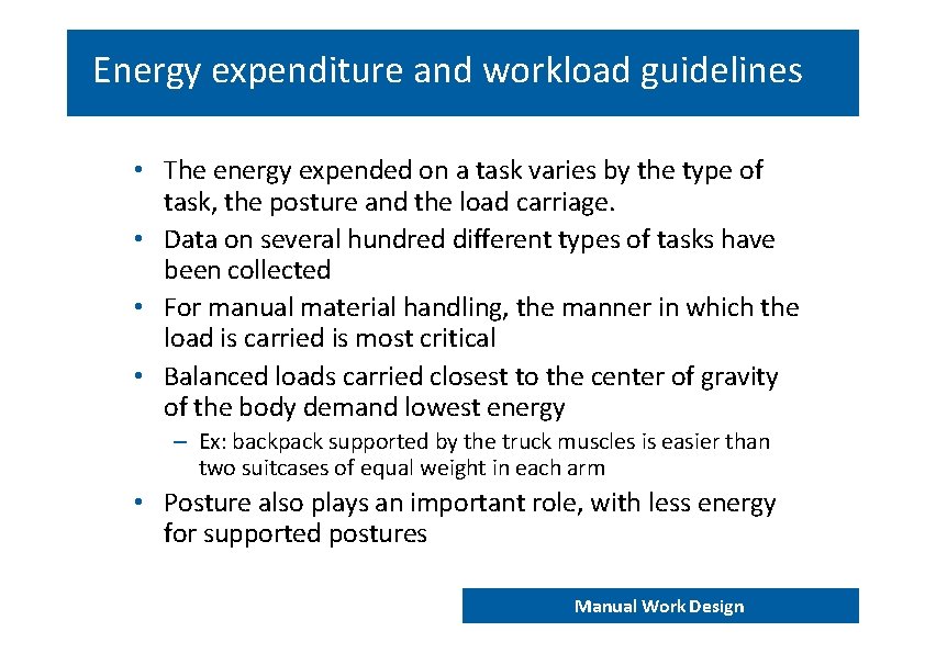 Energy expenditure and workload guidelines • The energy expended on a task varies by