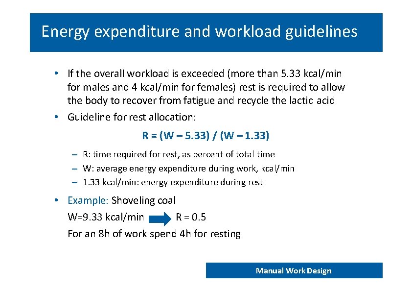 Energy expenditure and workload guidelines • If the overall workload is exceeded (more than