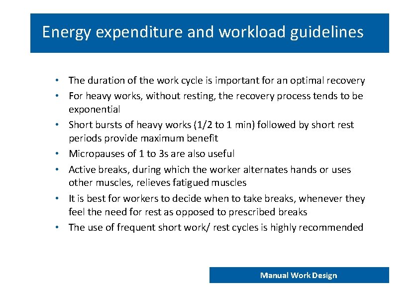 Energy expenditure and workload guidelines • The duration of the work cycle is important