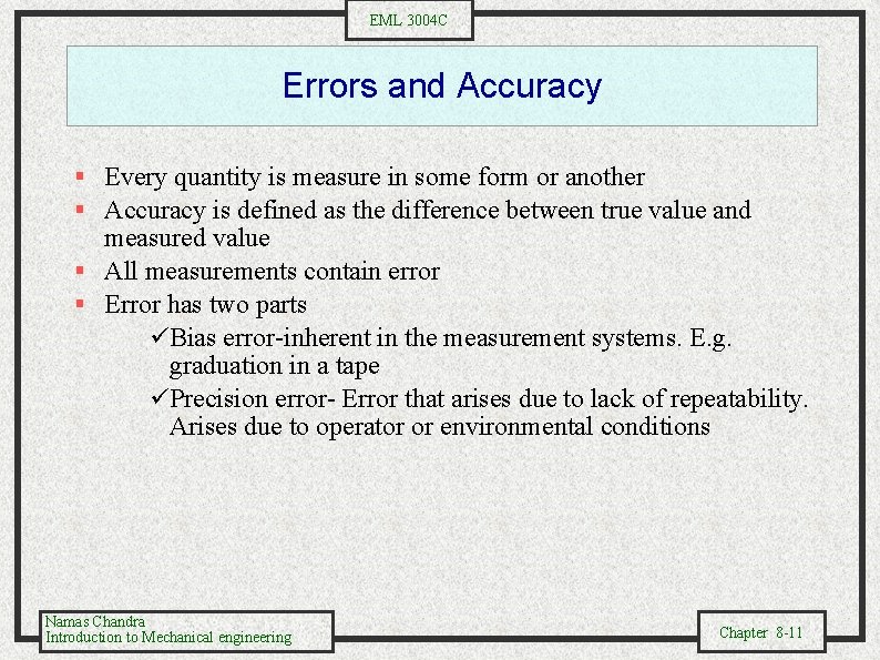 EML 3004 C Errors and Accuracy § Every quantity is measure in some form