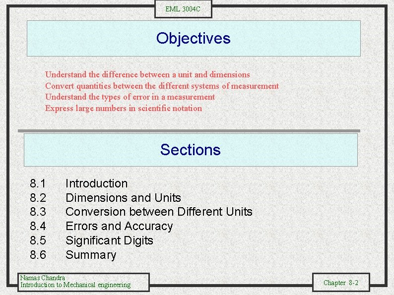 EML 3004 C Objectives Understand the difference between a unit and dimensions Convert quantities