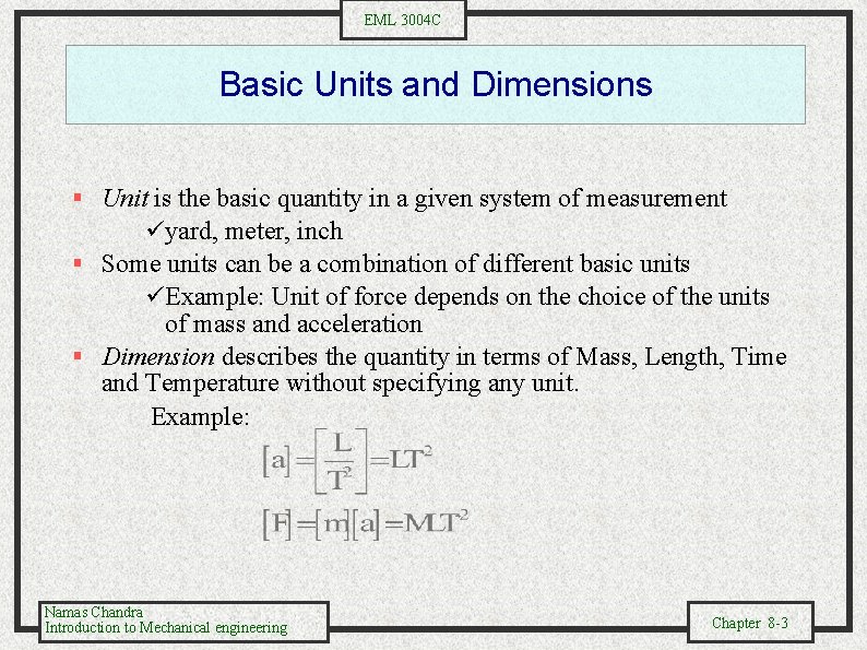 EML 3004 C Basic Units and Dimensions § Unit is the basic quantity in