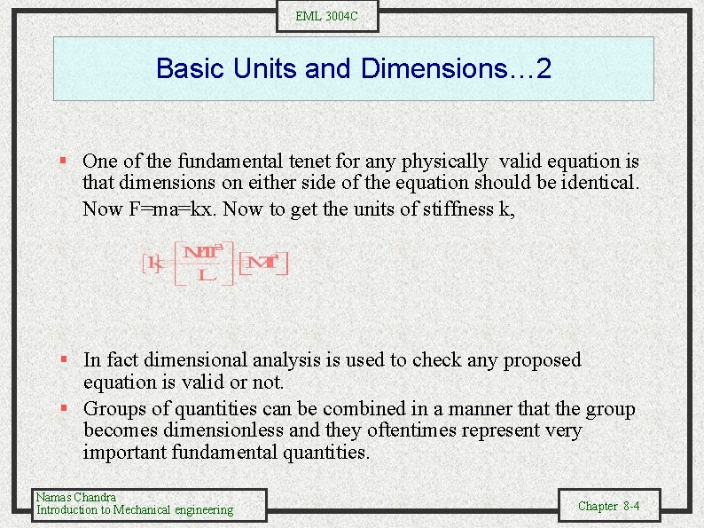 EML 3004 C Basic Units and Dimensions… 2 § One of the fundamental tenet