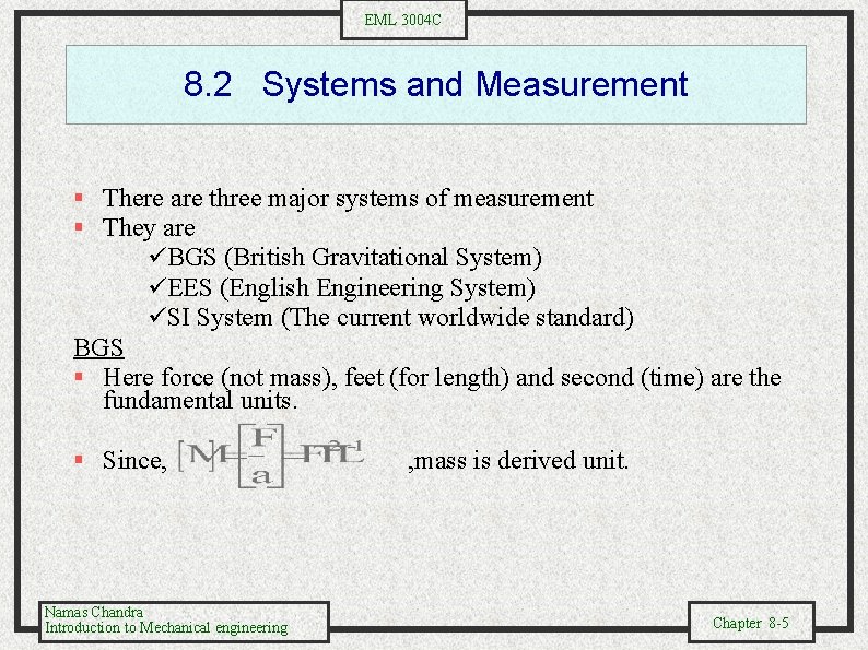 EML 3004 C 8. 2 Systems and Measurement § There are three major systems