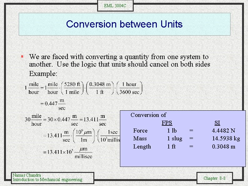 EML 3004 C Conversion between Units § We are faced with converting a quantity