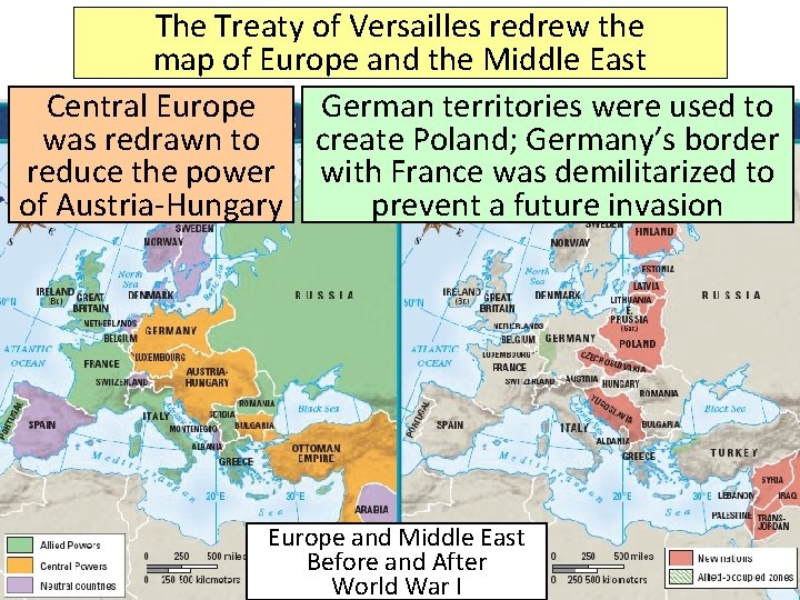 The Treaty of Versailles redrew the map of Europe and the Middle East Central