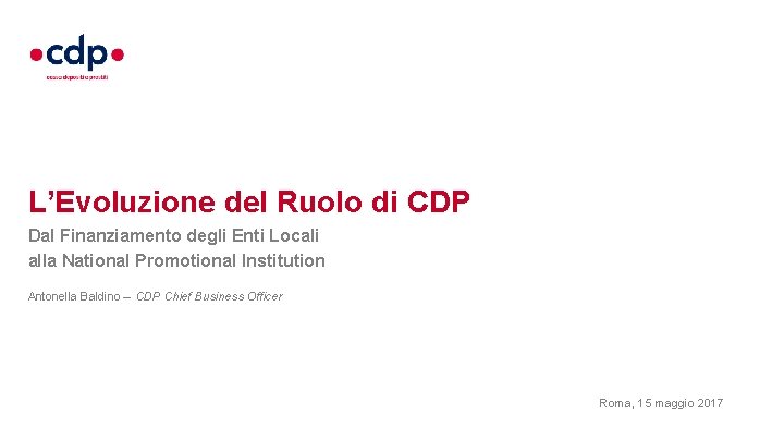 L’Evoluzione del Ruolo di CDP Dal Finanziamento degli Enti Locali alla National Promotional Institution