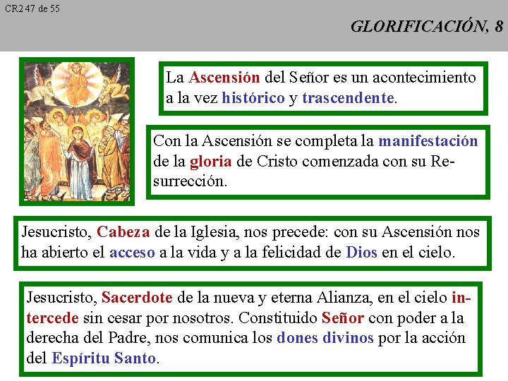 CR 2 47 de 55 GLORIFICACIÓN, 8 La Ascensión del Señor es un acontecimiento