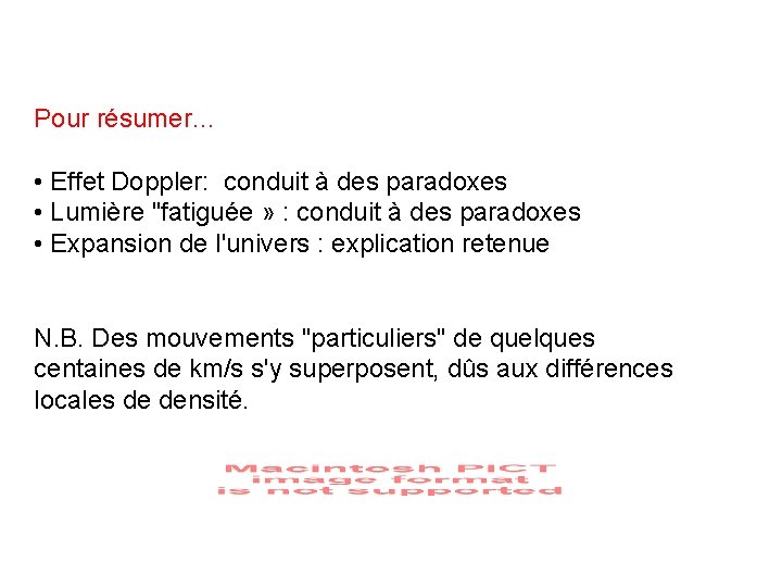 Pour résumer… • Effet Doppler: conduit à des paradoxes • Lumière "fatiguée » :