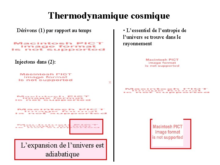 Thermodynamique cosmique Dérivons (1) par rapport au temps Injectons dans (2): L’expansion de l’univers