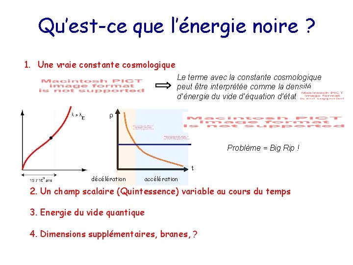 Qu’est-ce que l’énergie noire ? 1. Une vraie constante cosmologique Le terme avec la