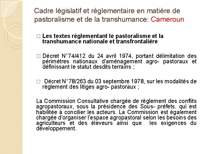 Cadre législatif et règlementaire en matière de pastoralisme et de la transhumance: Cameroun �