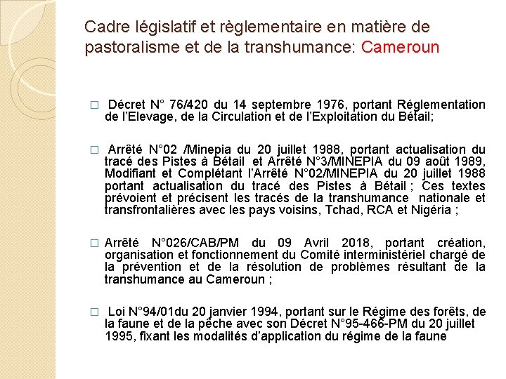 Cadre législatif et règlementaire en matière de pastoralisme et de la transhumance: Cameroun �