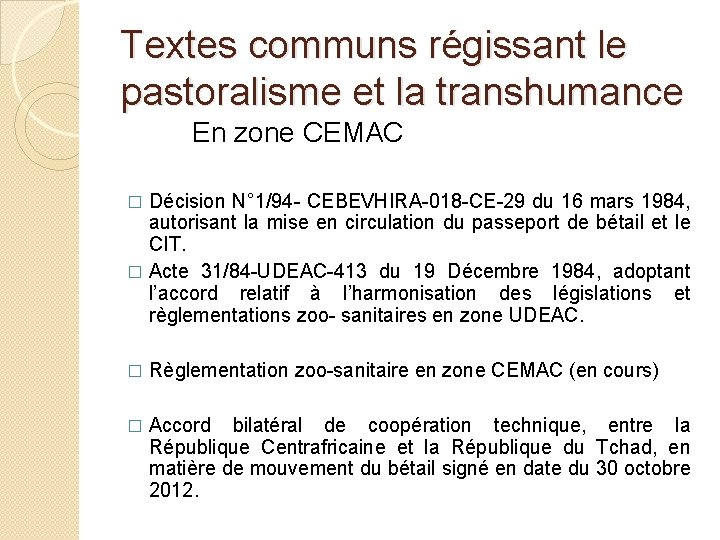 Textes communs régissant le pastoralisme et la transhumance En zone CEMAC Décision N° 1/94