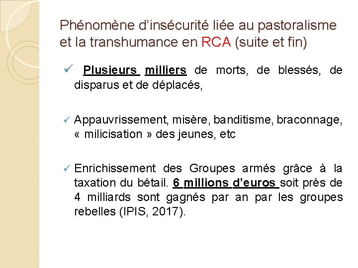 Phénomène d’insécurité liée au pastoralisme et la transhumance en RCA (suite et fin) ü