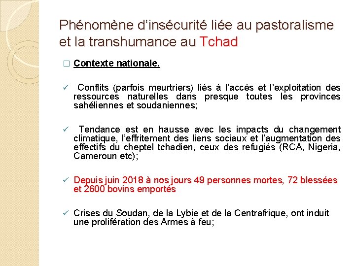 Phénomène d’insécurité liée au pastoralisme et la transhumance au Tchad � Contexte nationale, ü