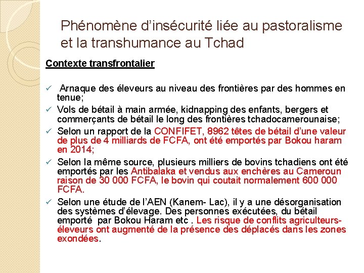 Phénomène d’insécurité liée au pastoralisme et la transhumance au Tchad Contexte transfrontalier ü ü