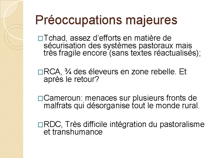 Préoccupations majeures �Tchad, assez d’efforts en matière de sécurisation des systèmes pastoraux mais très