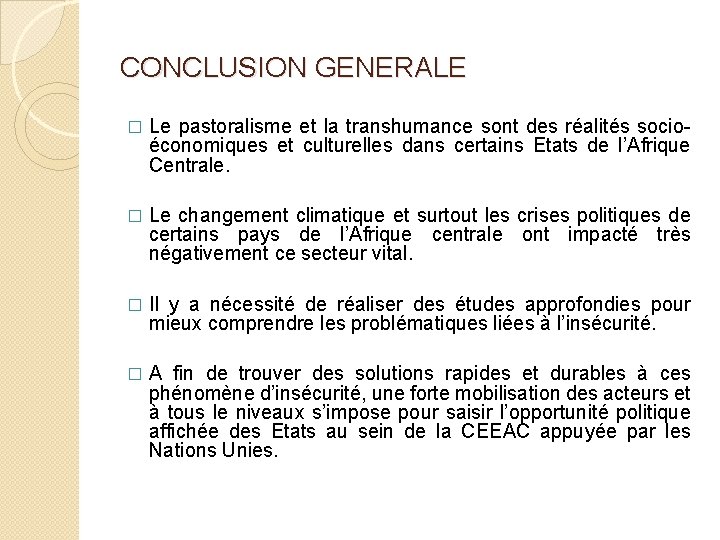 CONCLUSION GENERALE � Le pastoralisme et la transhumance sont des réalités socio- économiques et