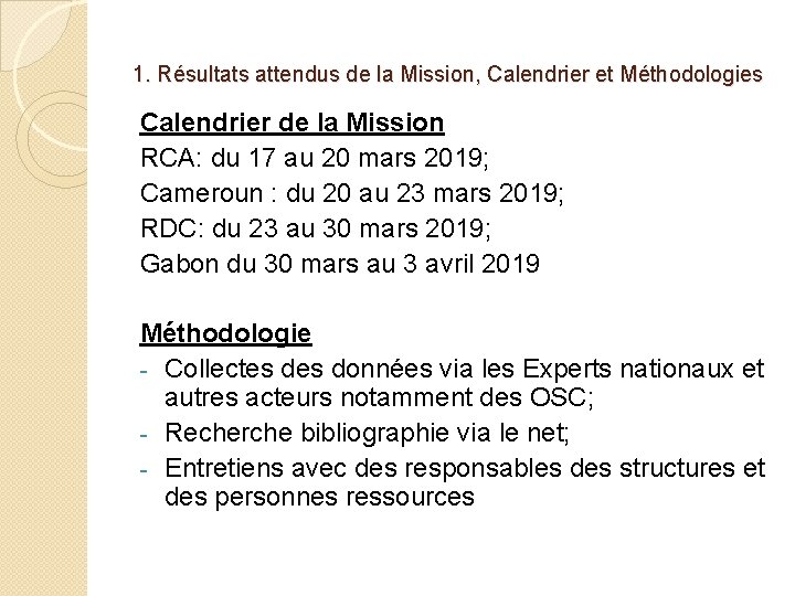 1. Résultats attendus de la Mission, Calendrier et Méthodologies Calendrier de la Mission RCA: