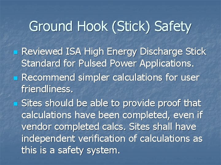 Ground Hook (Stick) Safety n n n Reviewed ISA High Energy Discharge Stick Standard