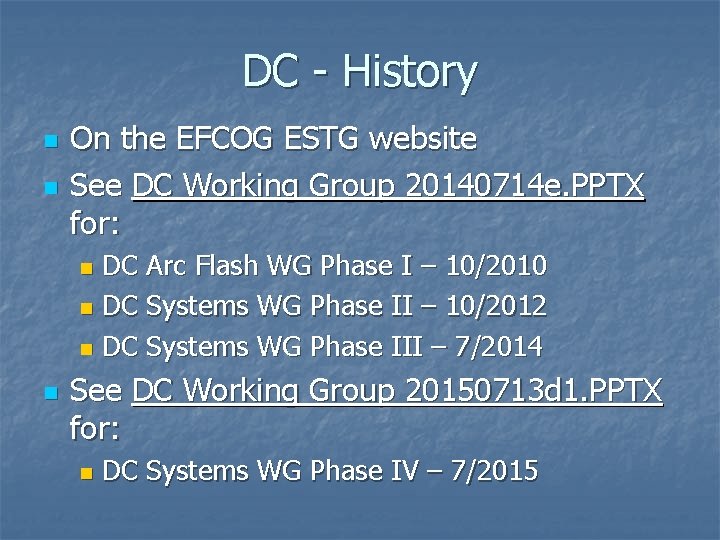 DC - History n n On the EFCOG ESTG website See DC Working Group