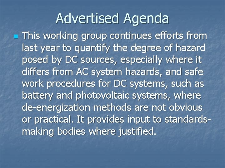 Advertised Agenda n This working group continues efforts from last year to quantify the