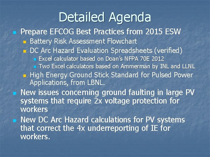 Detailed Agenda n Prepare EFCOG Best Practices from 2015 ESW n n Battery Risk