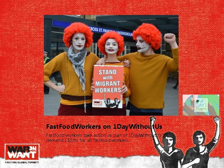 Fast. Food. Workers on 1 Day. Without. Us Fastfood workers take action as part Fast. Food. Workers on 1 Day. Without. Us Fastfood workers take action as part