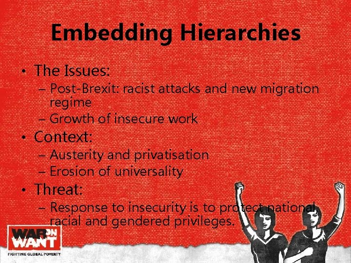 Embedding Hierarchies • The Issues: – Post-Brexit: racist attacks and new migration regime – Embedding Hierarchies • The Issues: – Post-Brexit: racist attacks and new migration regime –