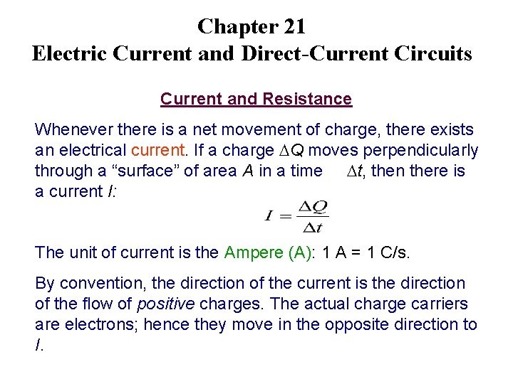 Chapter 21 Electric Current and Direct-Current Circuits Current and Resistance Whenever there is a