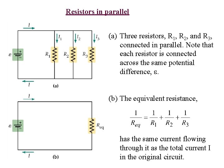 Resistors in parallel (a) Three resistors, R 1, R 2, and R 3, connected