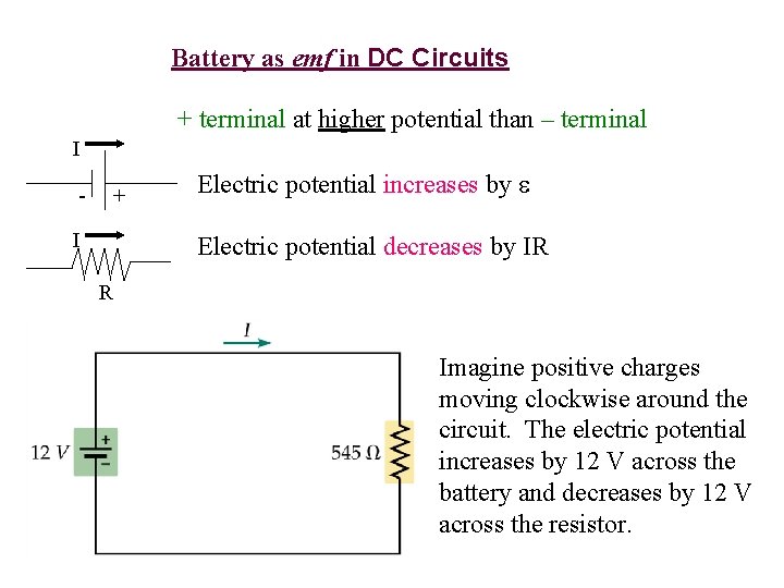 Battery as emf in DC Circuits + terminal at higher potential than – terminal
