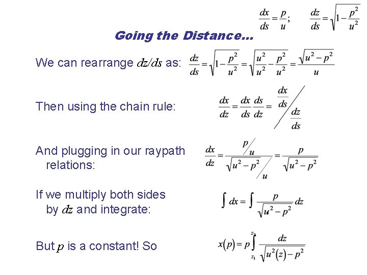 Going the Distance… We can rearrange dz/ds as: Then using the chain rule: And