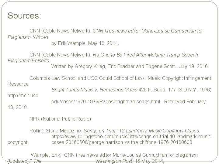 Sources: CNN (Cable News Network). CNN fires news editor Marie-Louise Gumuchian for Plagiarism. Written