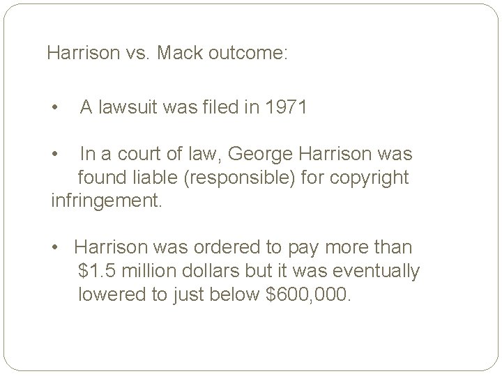 Harrison vs. Mack outcome: • A lawsuit was filed in 1971 • In a