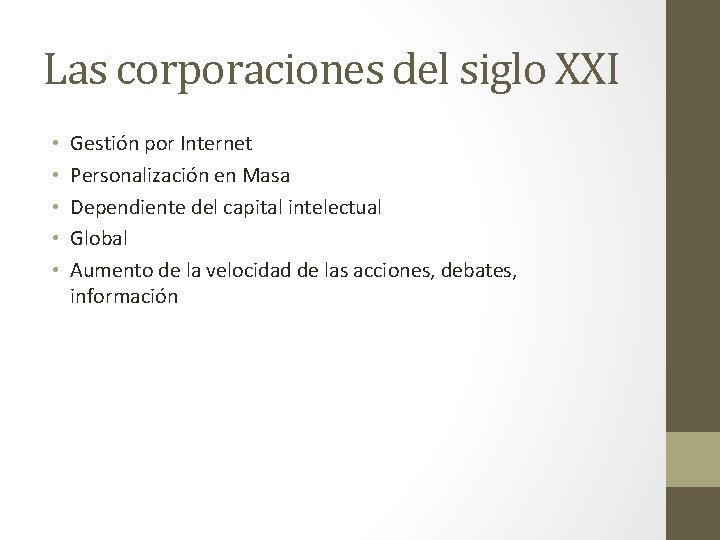 Las corporaciones del siglo XXI • • • Gestión por Internet Personalización en Masa Las corporaciones del siglo XXI • • • Gestión por Internet Personalización en Masa