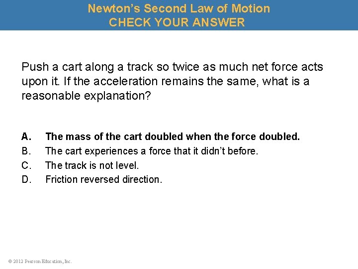 Newton’s Second Law of Motion CHECK YOUR ANSWER Push a cart along a track