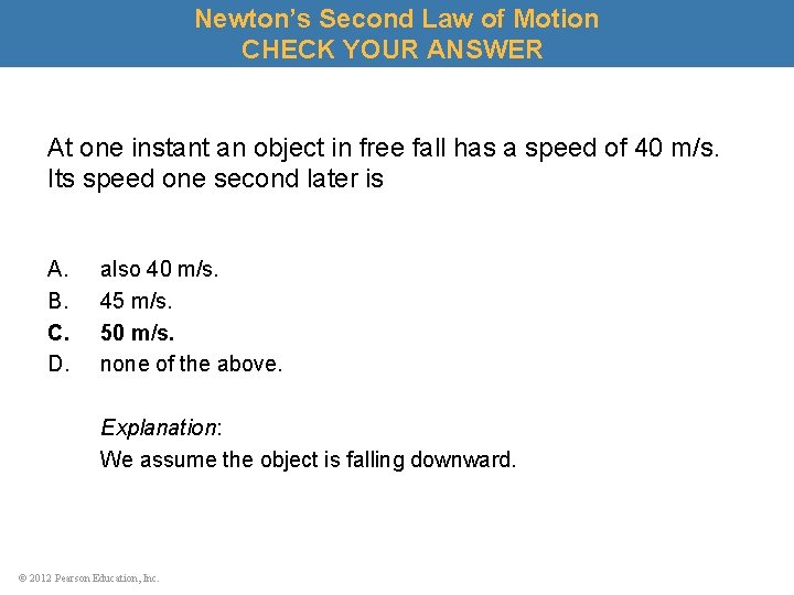 Newton’s Second Law of Motion CHECK YOUR ANSWER At one instant an object in