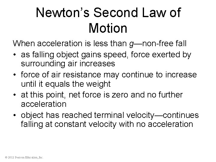Newton’s Second Law of Motion When acceleration is less than g—non-free fall • as