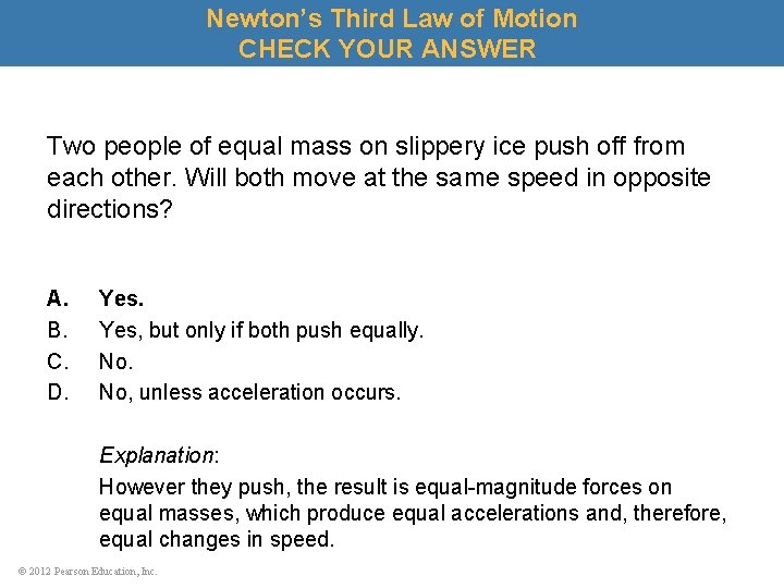 Newton’s Third Law of Motion CHECK YOUR ANSWER Two people of equal mass on