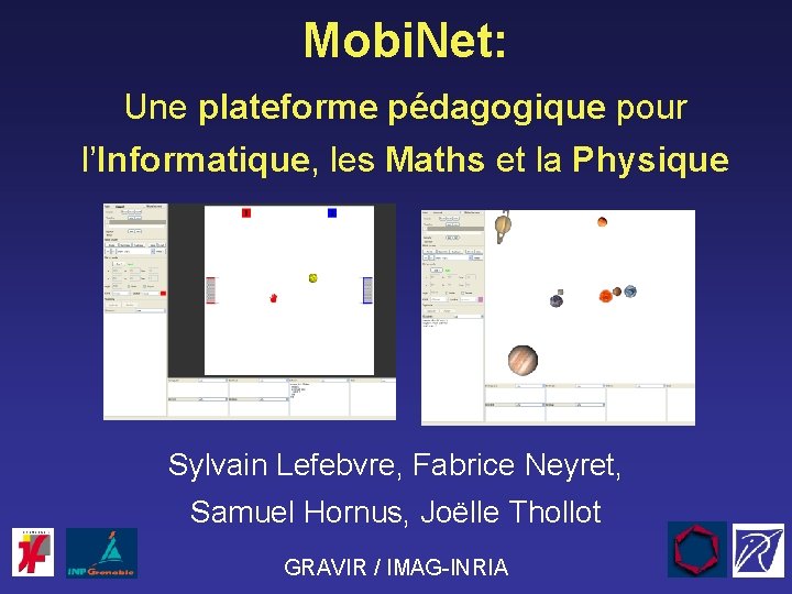 Mobi. Net: Une plateforme pédagogique pour l’Informatique, les Maths et la Physique Sylvain Lefebvre,