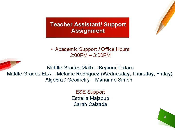 Teacher Assistant/ Support Assignment • Academic Support / Office Hours 2: 00 PM –