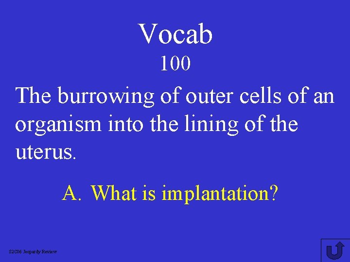 Vocab 100 The burrowing of outer cells of an organism into the lining of